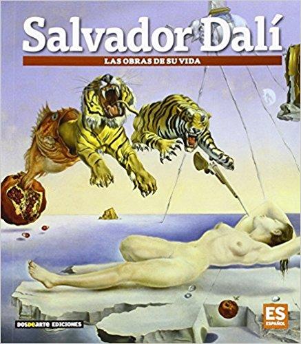 Salvador Dalí. Las obras de su vida