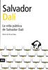 La vida pública de Salvador Dalí  |  614300100  | Salvador Dalí | Botiga online Dalí Figueres | Llibreria Surrealista